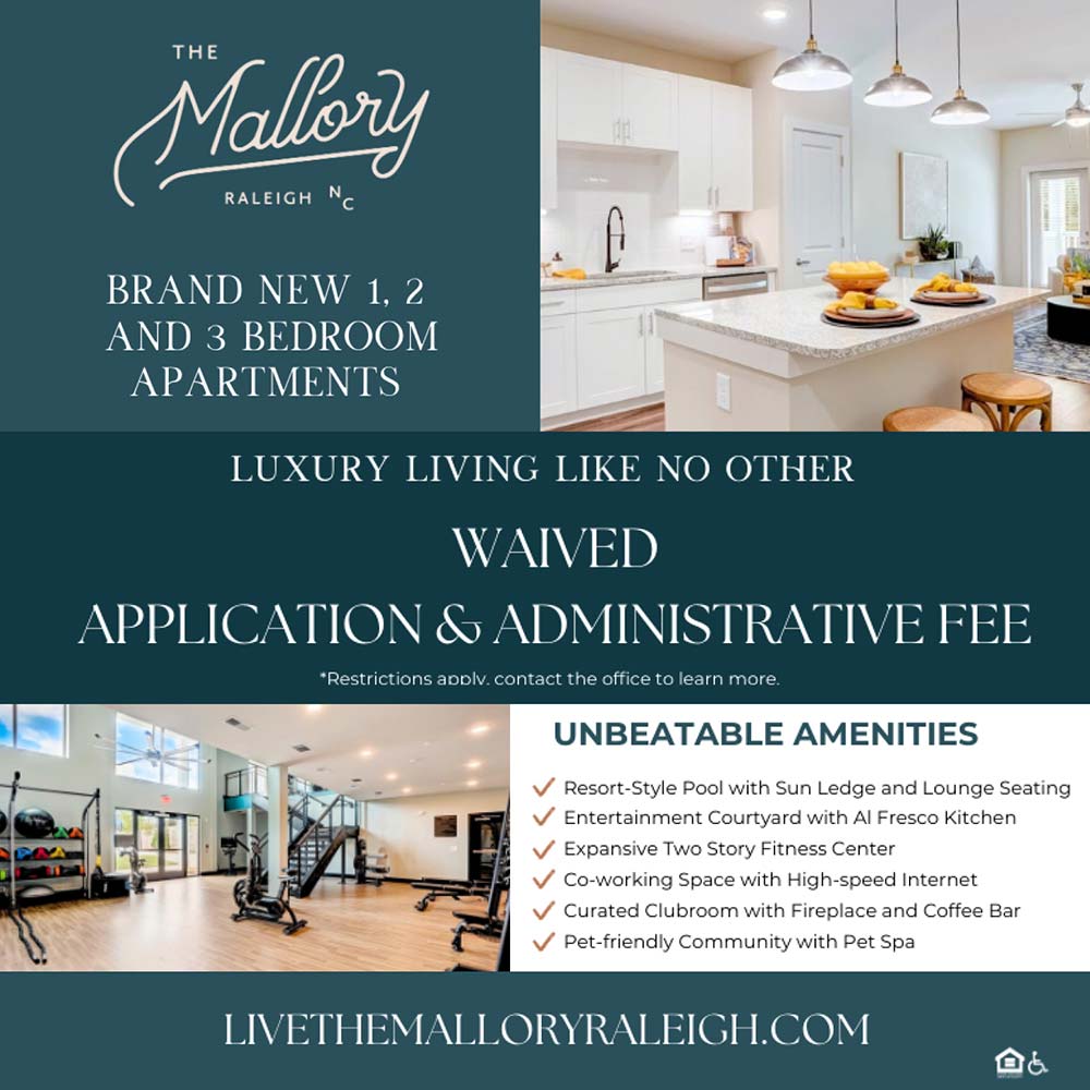 The Mallory - LUXURY LIVING LIKE NO OTHER
WAIVED
APPLICATION & ADMINISTRATIVE FEE
*Restrictions apolv. contact the office to learn more.<br>BRAND NEW 1, 2
AND 3 BEDROOM
APARTMENTS<br>UNBEATABLE AMENITIES
Resort-Style Pool with Sun Ledge and Lounge Seating
Entertainment Courtyard with Al Fresco Kitchen
Expansive Two Story Fitness Center
Co-working Space with High-speed Internet
 Curated Clubroom with Fireplace and Coffee Bar
Pet-friendly Community with Pet Spa